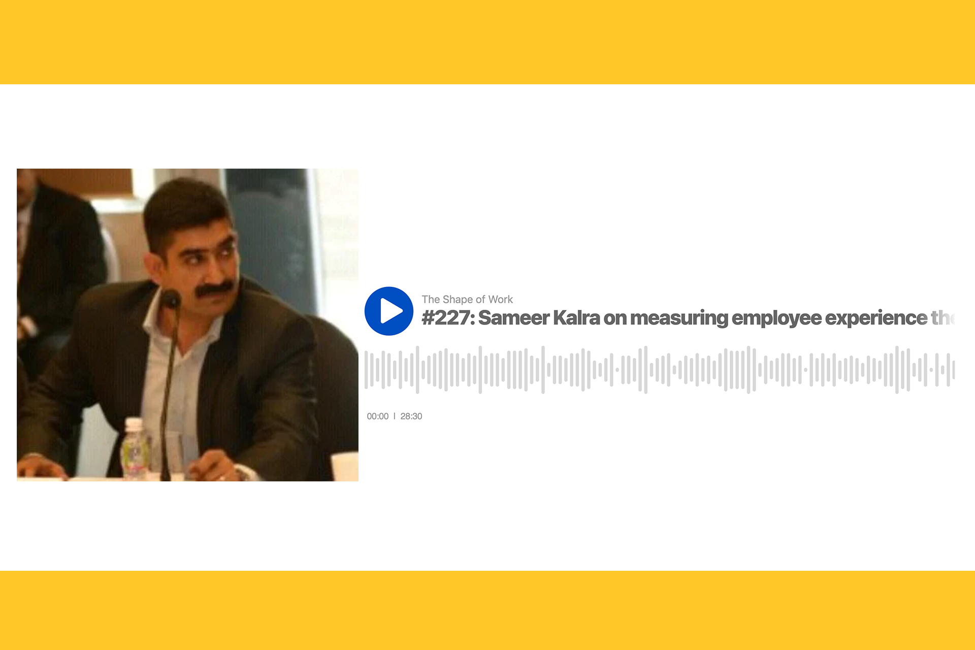 Sameer Kalra on measuring employee experience the right way incorporating a listening culture and car as a perk to all employees